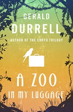 A Zoo in My Luggage (The Zoo Memoirs)