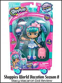 Review: Shoppies World Vacation Season 8 Macy Macaron Doll Review