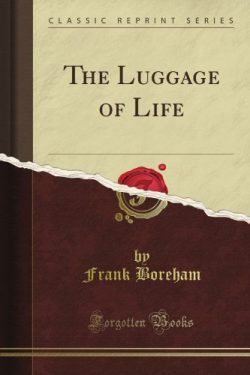 The Luggage of Life (Classic Reprint)
